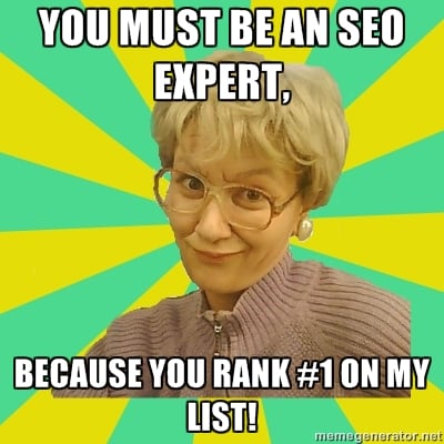 你一定是SEO专家，因为你在我的列表上排名第一!