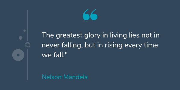 纳尔逊·曼德拉关于生活的名言说，人生最大的荣耀不在于永不跌倒，而在于每次跌倒后都能爬起来