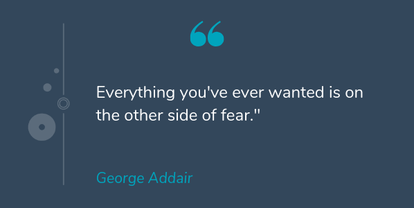 乔治·加载空间最着名的报价说，你想要的一切都在恐惧的另一边