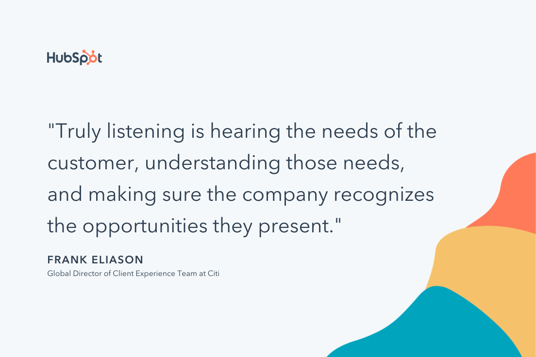 “真正倾听正在听取客户的需求，了解这些需求，并确保公司认识到他们存在的机会。”raybet电子竞技- 弗兰克·埃利亚逊