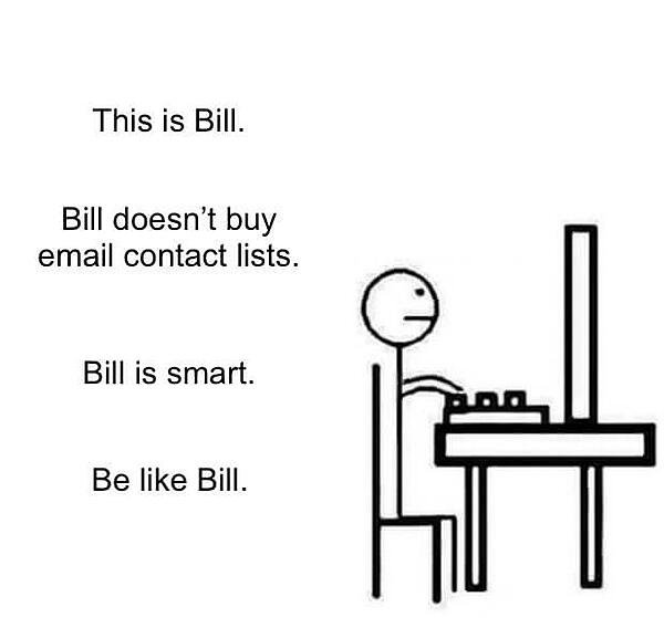 Be like Bill meme with caption about buying email contact lists
