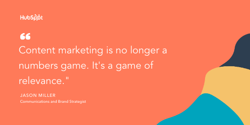 Jason Miller的内容营销小贴士：“内容营销不再是数字游戏，而是相关性游戏。”
