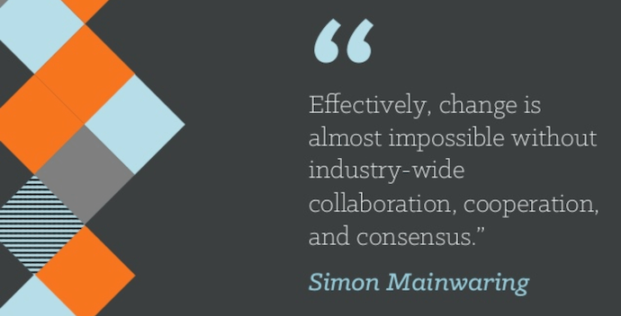 Simon Mainwaring的团队合作名言:“如果没有全行业的合作、合作和共识，改变几乎是不可能的。”